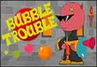 Bubble Trouble